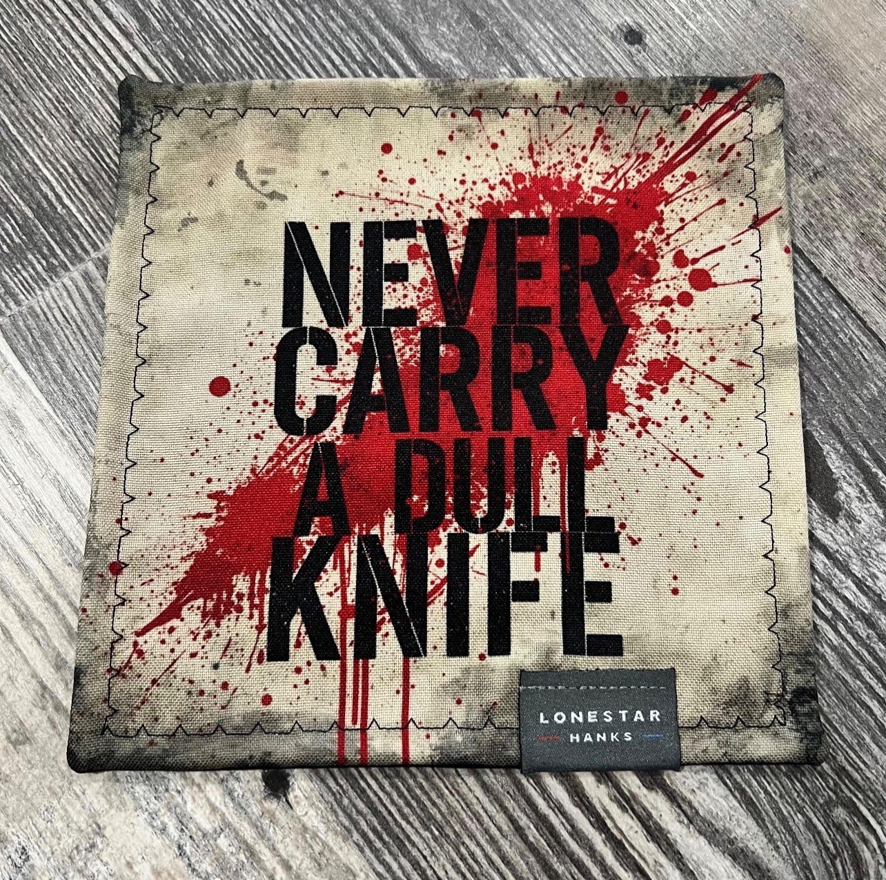 Never Carry A Dull Knife Microfiber EDC Hank Everyday Carry Cleaning Cloth