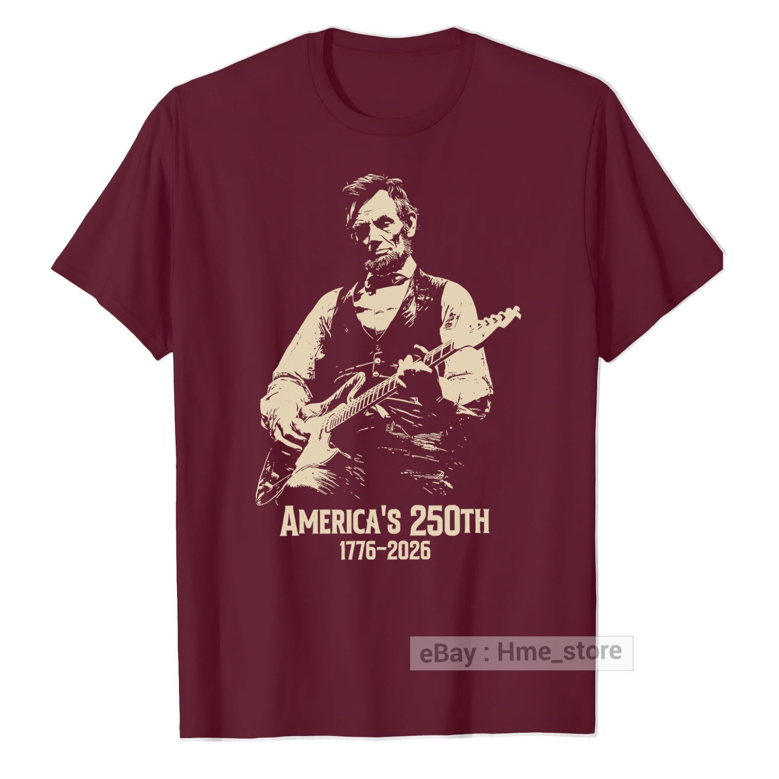 Abraham Lincoln Playing Guitar T-shirt 4th of July 250th Anniversary America Tee