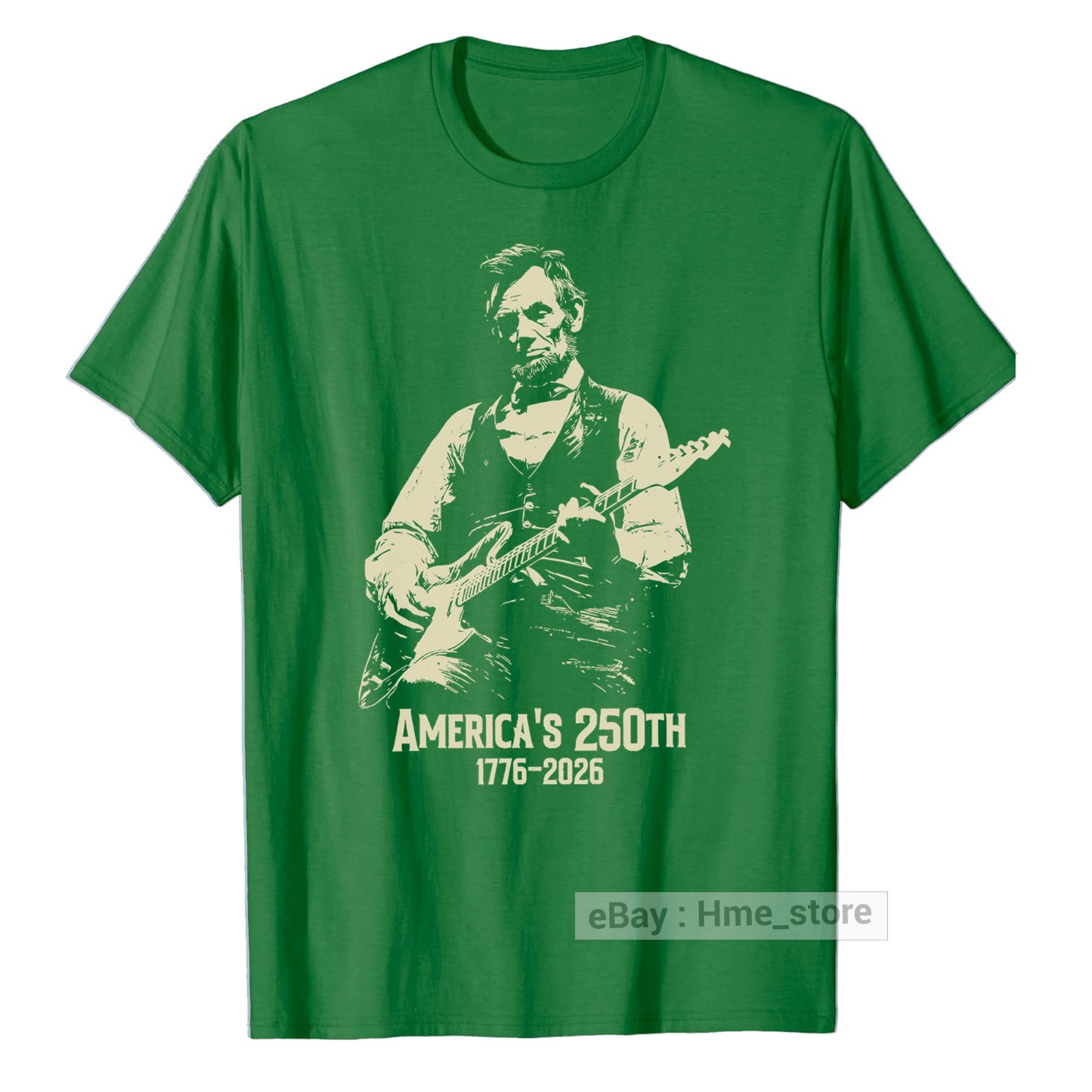 Abraham Lincoln Playing Guitar T-shirt 4th of July 250th Anniversary America Tee