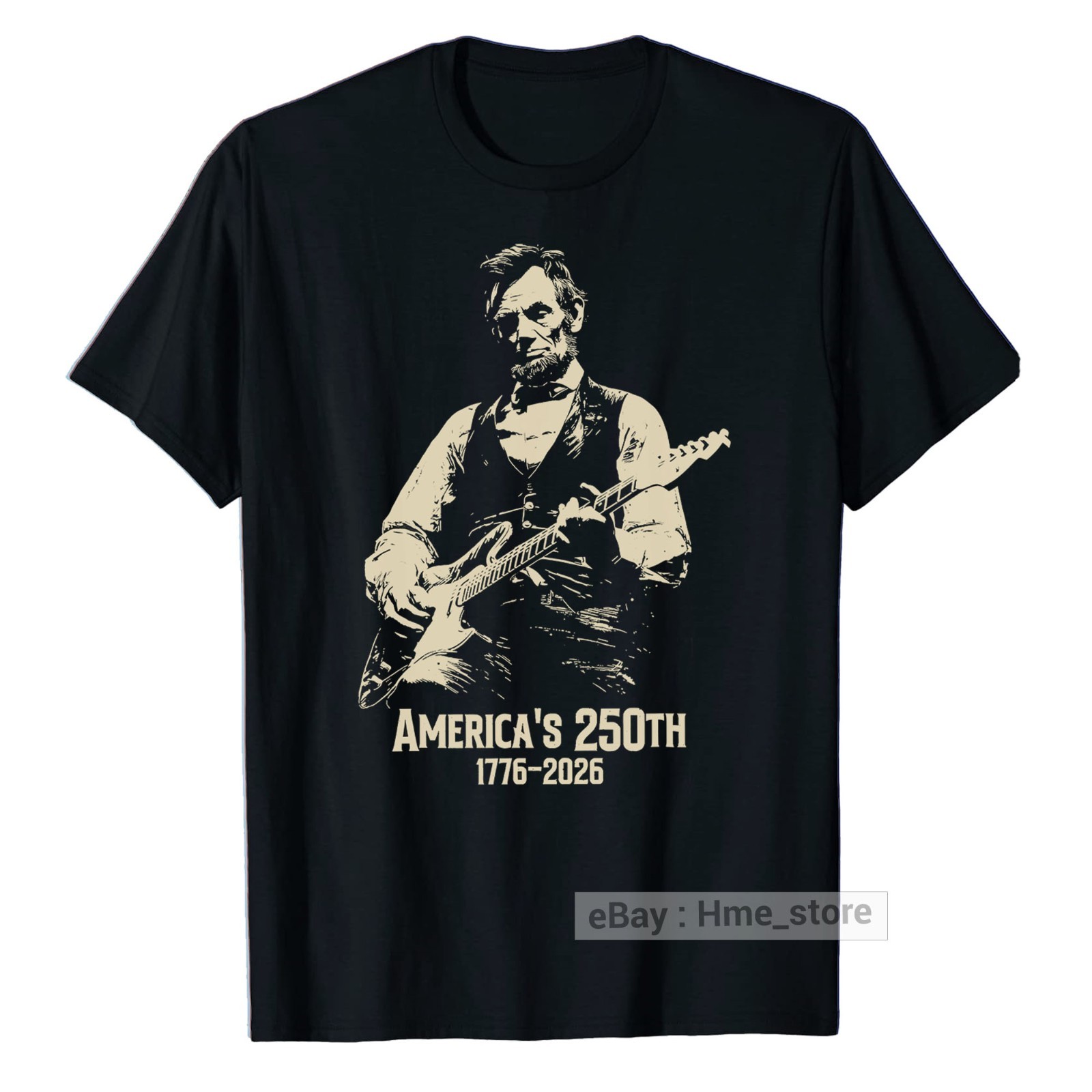 Abraham Lincoln Playing Guitar T-shirt 4th of July 250th Anniversary America Tee