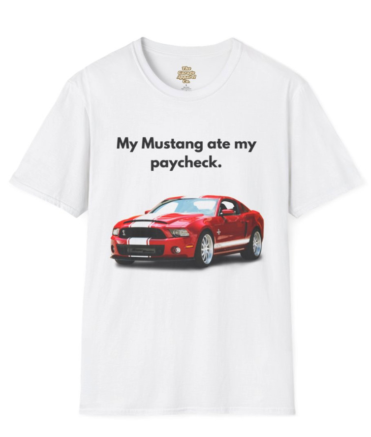 My Mustang Ate My Paycheck T-Shirt | Funny Mustang S197 T-Shirt